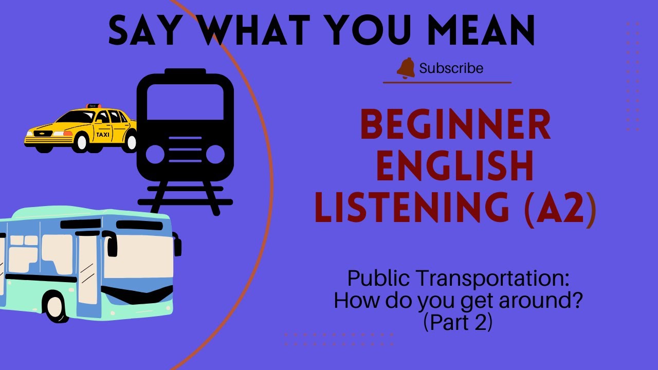Video 20: Public Transportation: How do you get around, part 2. BEGINNER ENGLISH LISTENING (A1/A2)