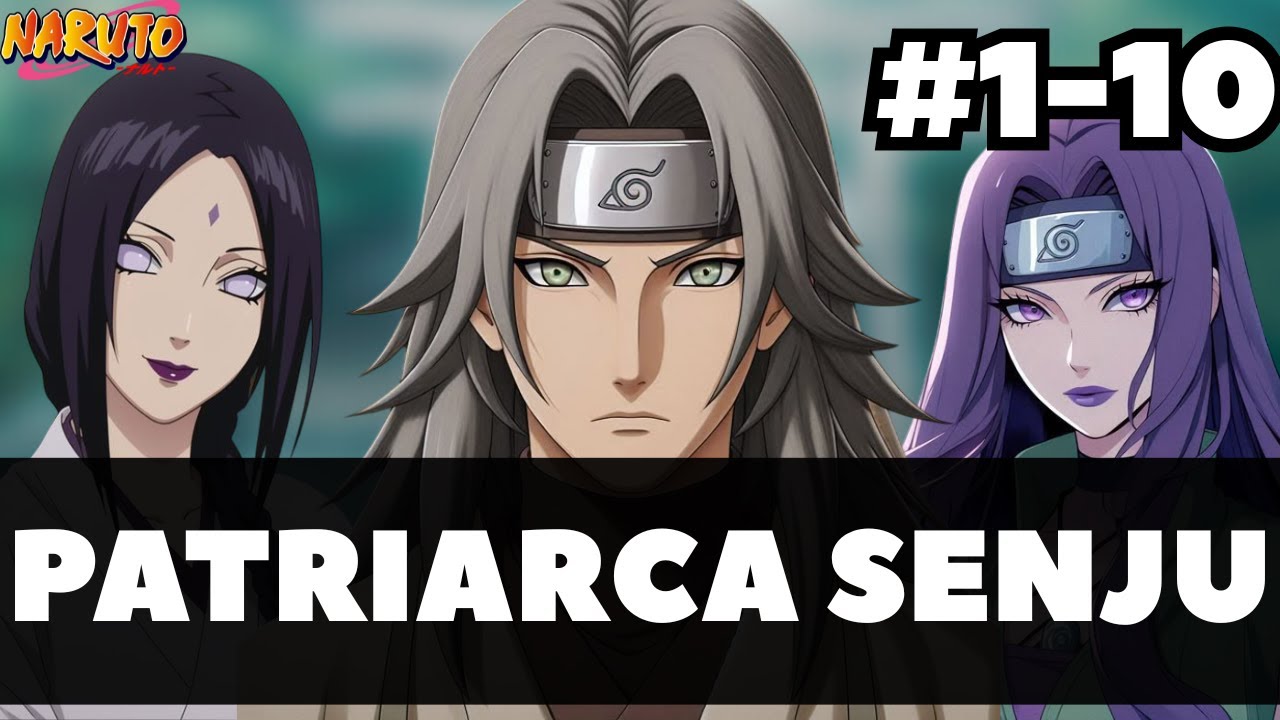 REENCARNADO en NARUTO como PATRIARCA SENJU | Capítulo 1-10