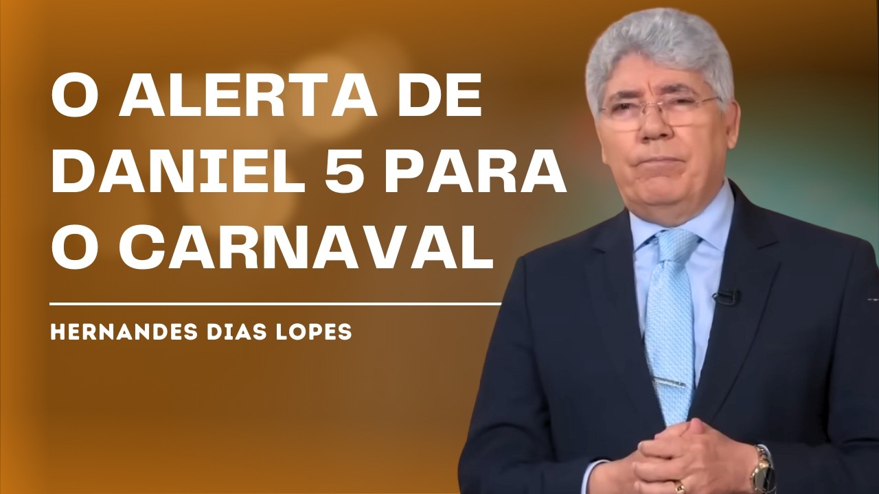 DESCUBRA A VERDADE SOBRE O CARNAVAL - HERNANDES DIAS LOPES