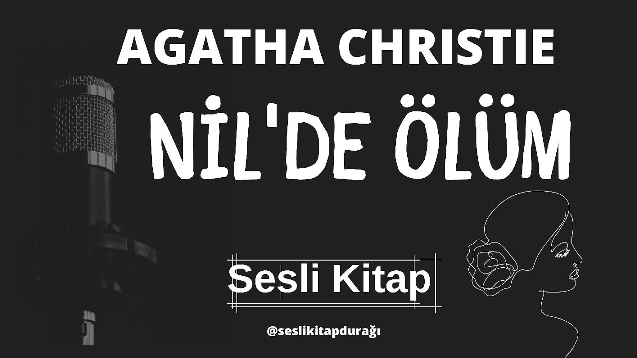 NİL'de ÖLÜM / Agatha CHRISTIE / Sesli Kitap Dinle #seslikitap #agathachristie #polisiyeroman #poirot