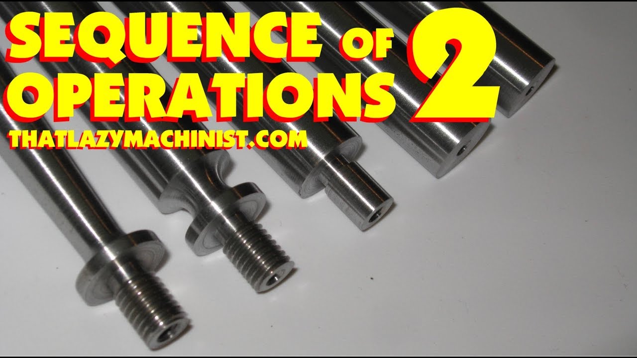 SEQUENCE OF MACHINING OPERATIONS  PART 2, planning the order of operations to increase productivity
