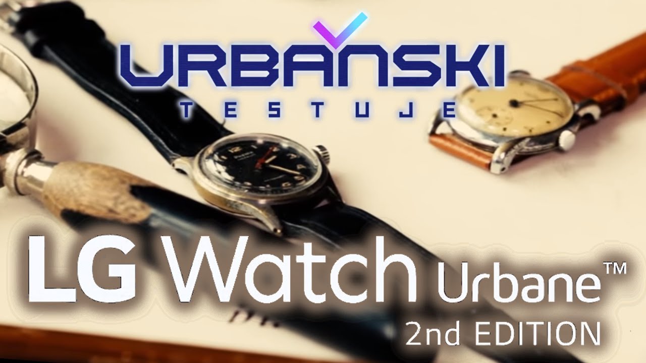 LG Urbane 2 - Pierwszy smartwatch z łącznością 3G - Urbański Testuje