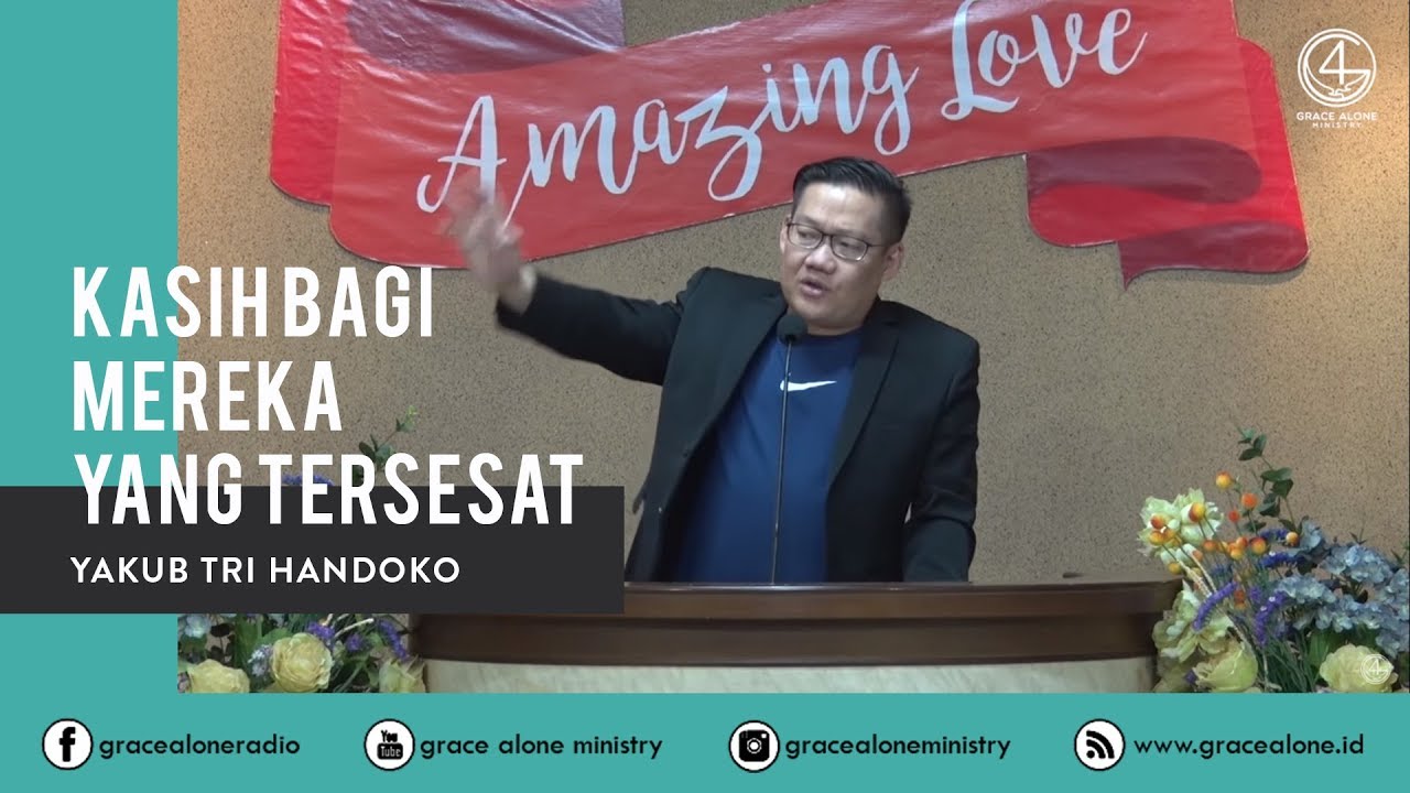 Kasih Bagi Mereka Yang Tersesat (Yudas 1:22-23) - Pdt. Yakub Tri Handoko
