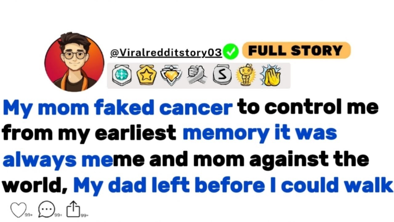 [FULL STORY] My Mom Faked Cancer To Control Me From My Earliest Memory It Was Always Me