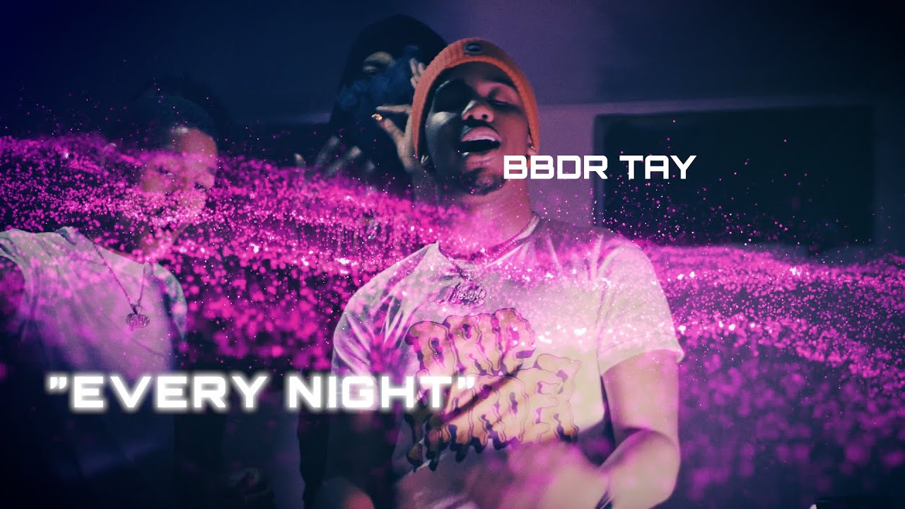 BBDR TAY - EVERY NIGHT | MUSIC VIDEO | SHOT BY #AFP