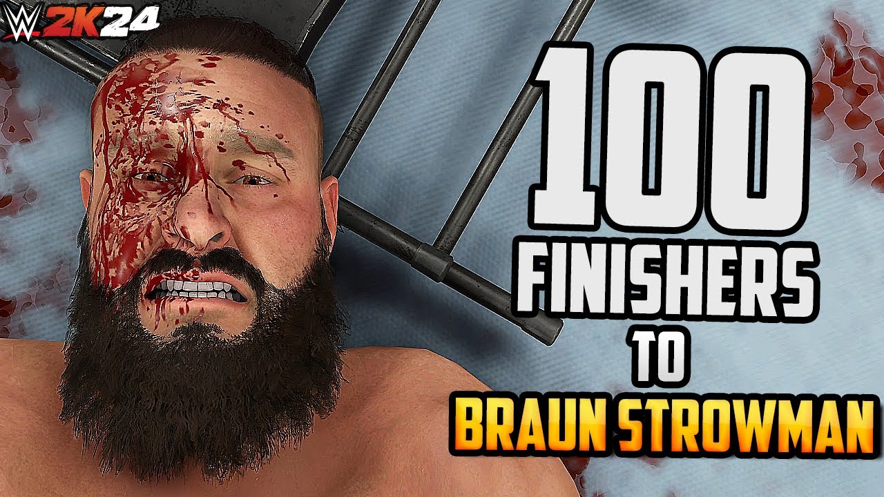 100 Finishers To Braun Strowman In WWE 2K24 !!!