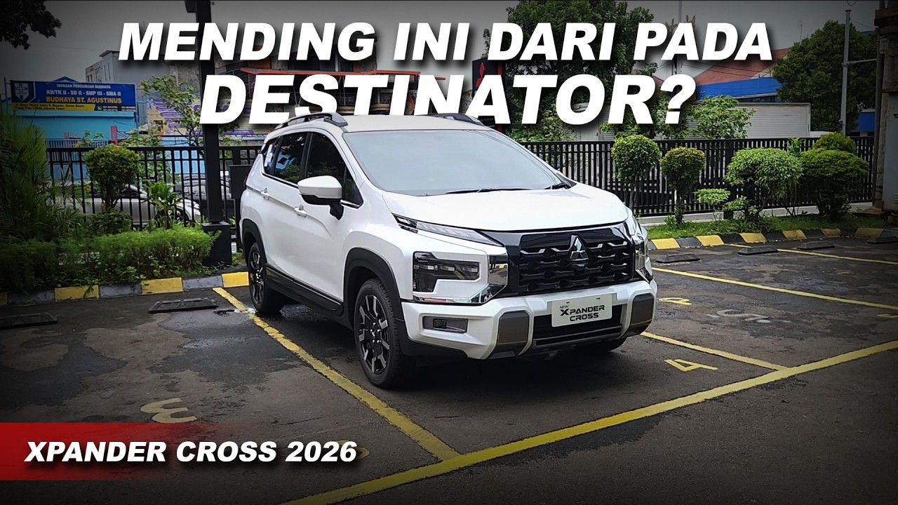 MENDING INI DARI PADA DESTINATOR GLS - REVIEW MITSUBISHI XPANDER CROSS 2026