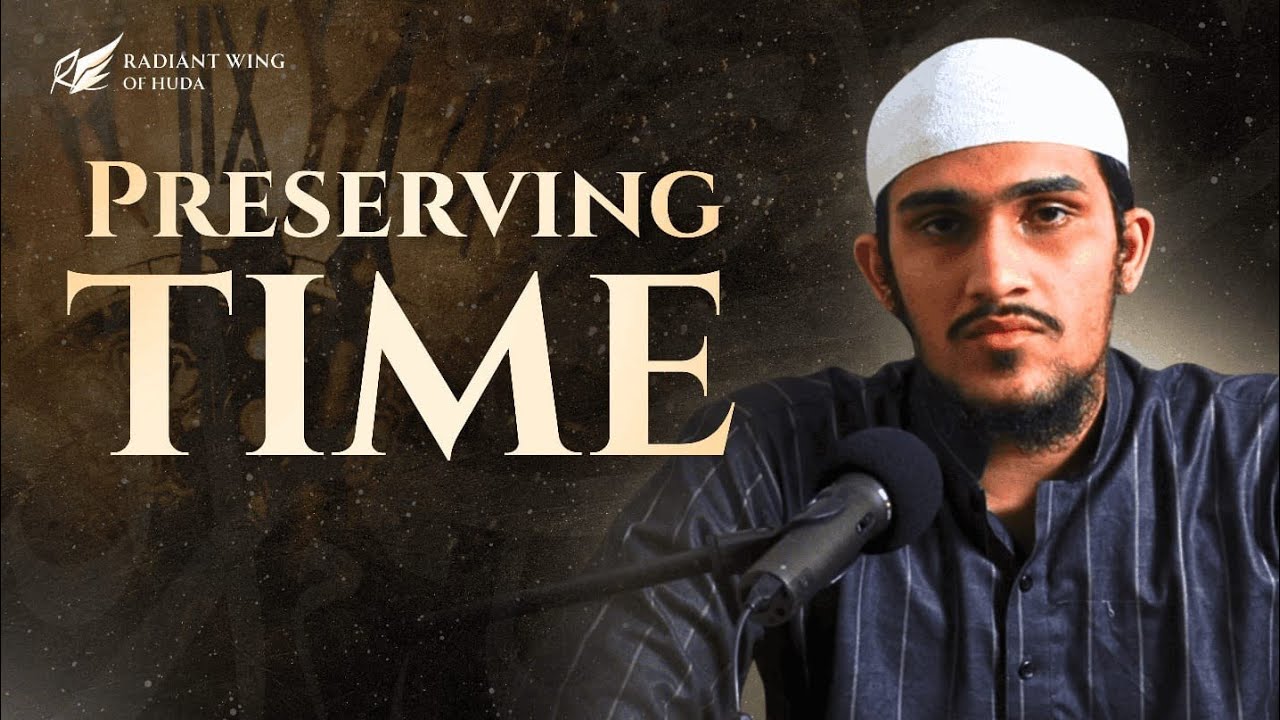 Day-14 Preserving Time || Ustadh Abu Khalid Shahwaiz Nazeeri
