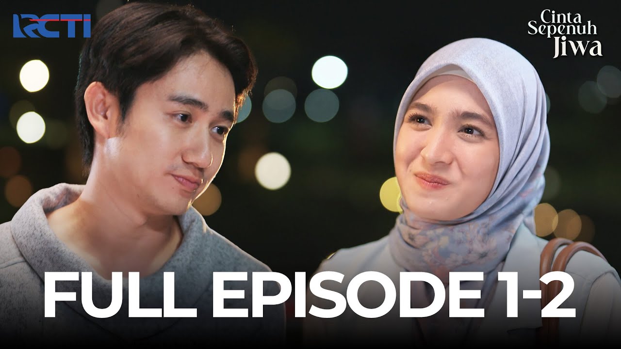 FULL EPISODE 1-2 CINTA SEPENUH JIWA | DRAMA TERBAIK