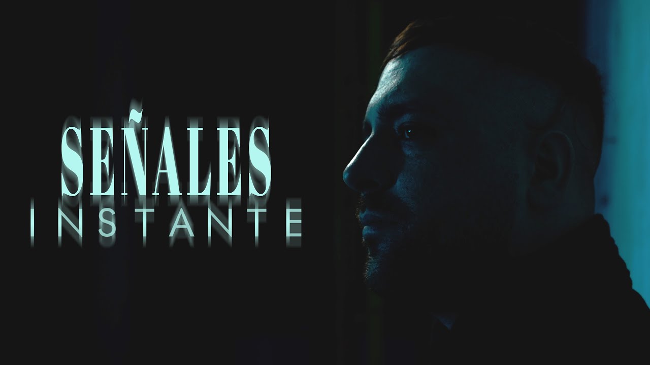 Instante - Se&ntilde;ales (Video Oficial)