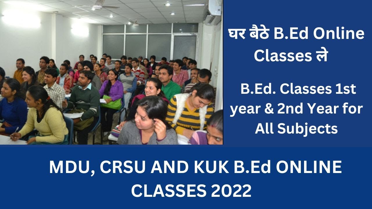 MDU, CRSU AND KUK B.Ed ONLINE CLASSES 2022 FOR 1st & 2nd YEAR | B.Ed Haryana University Online Class