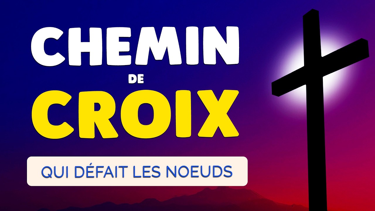 🙏 CHEMIN de CROIX pour Débloquer toute Situation 🙏 avec Marie qui DÉFAIT les NOEUDS