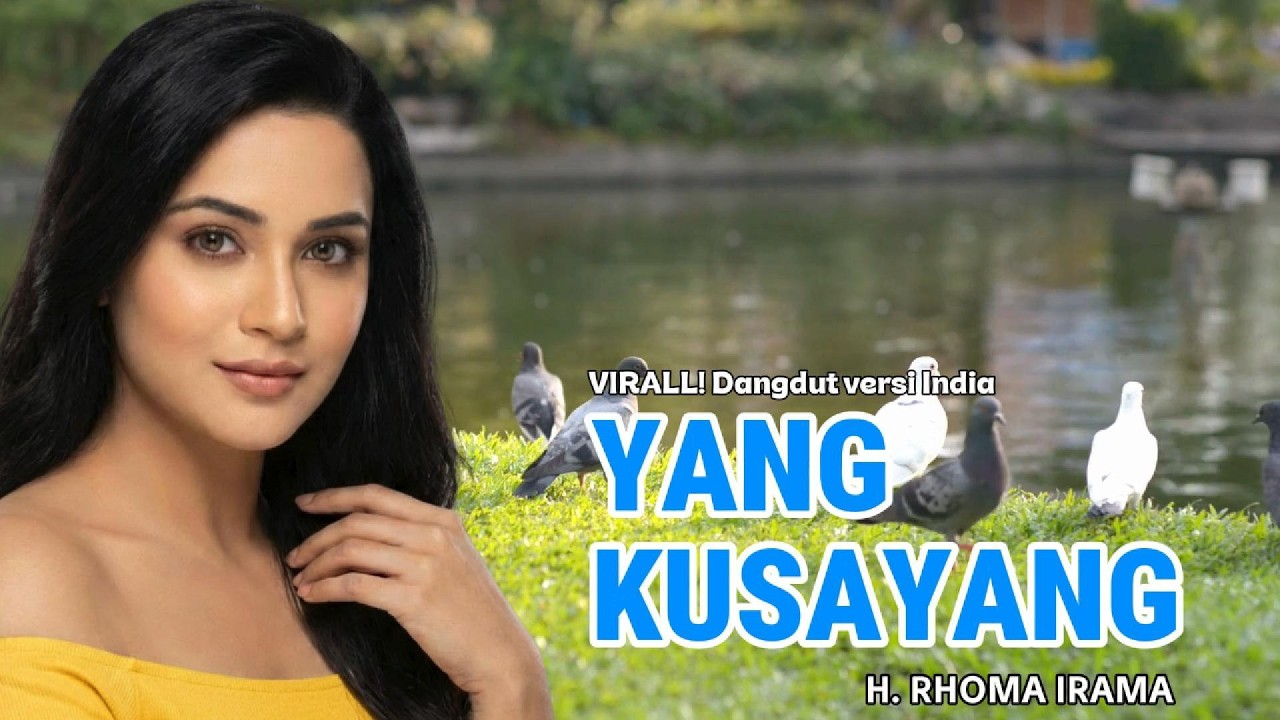 HITS VIRALL!DANGDUT versi INDIA_YANG KUSAYANG (H.Rhoma Irama)