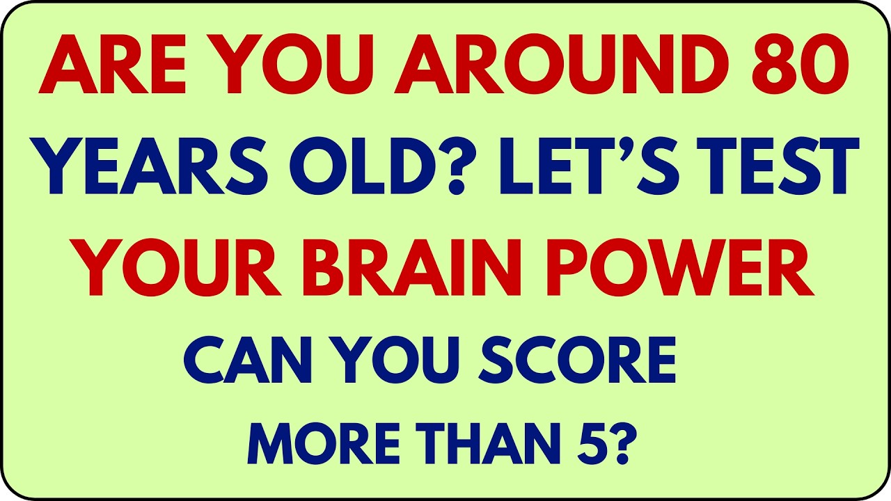 ARE YOU 80 YEARS OLD? PROVE YOUR BRAIN POWER IN THIS EXTREME IQ TEST! SCORE MORE THAN 5! 🧠🔥