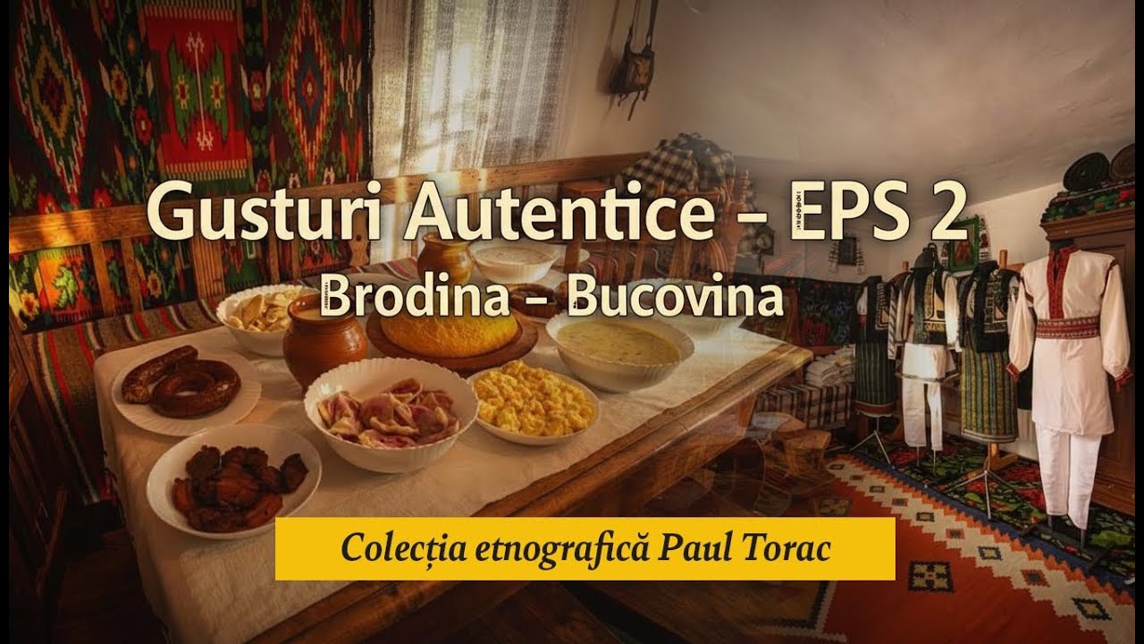 ✅ Gusturi Autentice | Episodul 2 &ndash; Brodina, tradiții huțule și ospitalitate din Bucovina