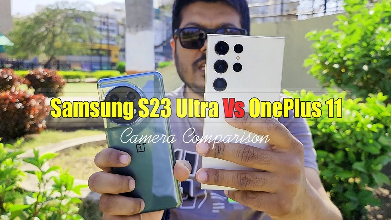 Samsung S23 Ultra Vs OnePlus 11 Camera Test 📷