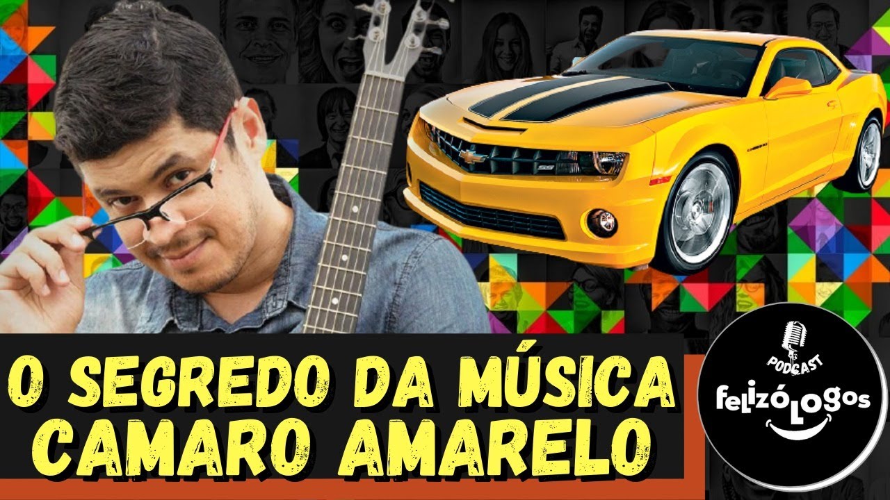 COMO NASCEU A MÚSICA DO CAMARO AMARELO  - BRUNO CALIMAN CORTES PODCAST FELIZÓLOGOS