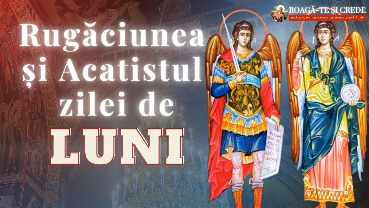🔴 LIVE Rugăciunea și Acatistul zilei de Luni – Sfinții Arhangheli Mihail și Gavriil