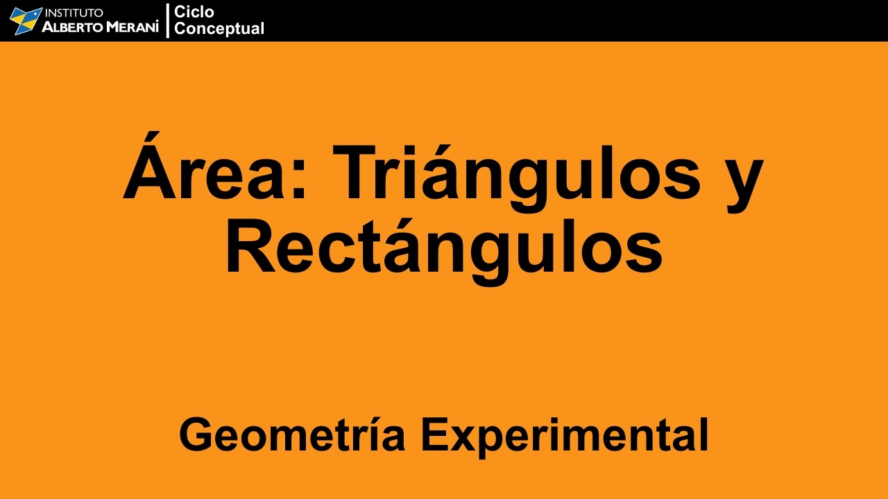 N2 ÁREA: TRIÁNGULOS Y RECTÁNGULOS | GEOMETRÍA EXPERIMENTAL | EL TABLERO DE GERMÁN