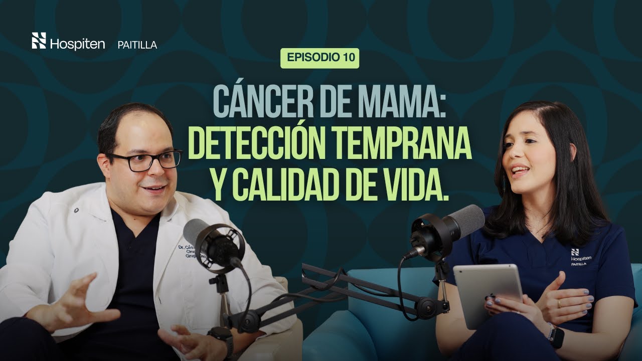 Cáncer de mama: cuidados después de la cirugía | Siempre Junto A Ti Podcast