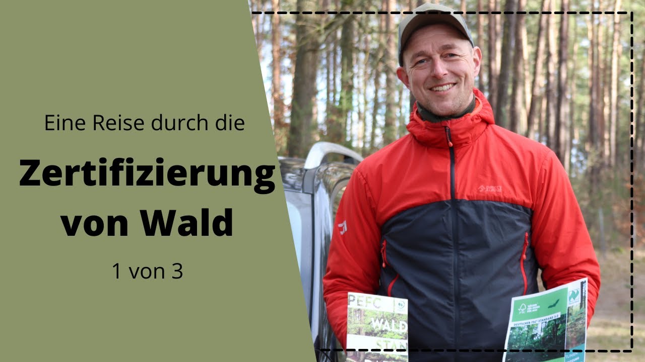Zertifizierung von Wald - Teil 1: Der Zertifizierer