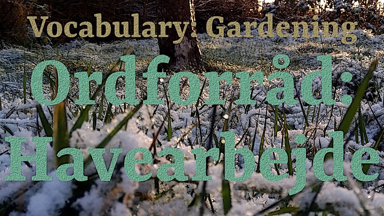Ordforr&aring;d: Havearbejde