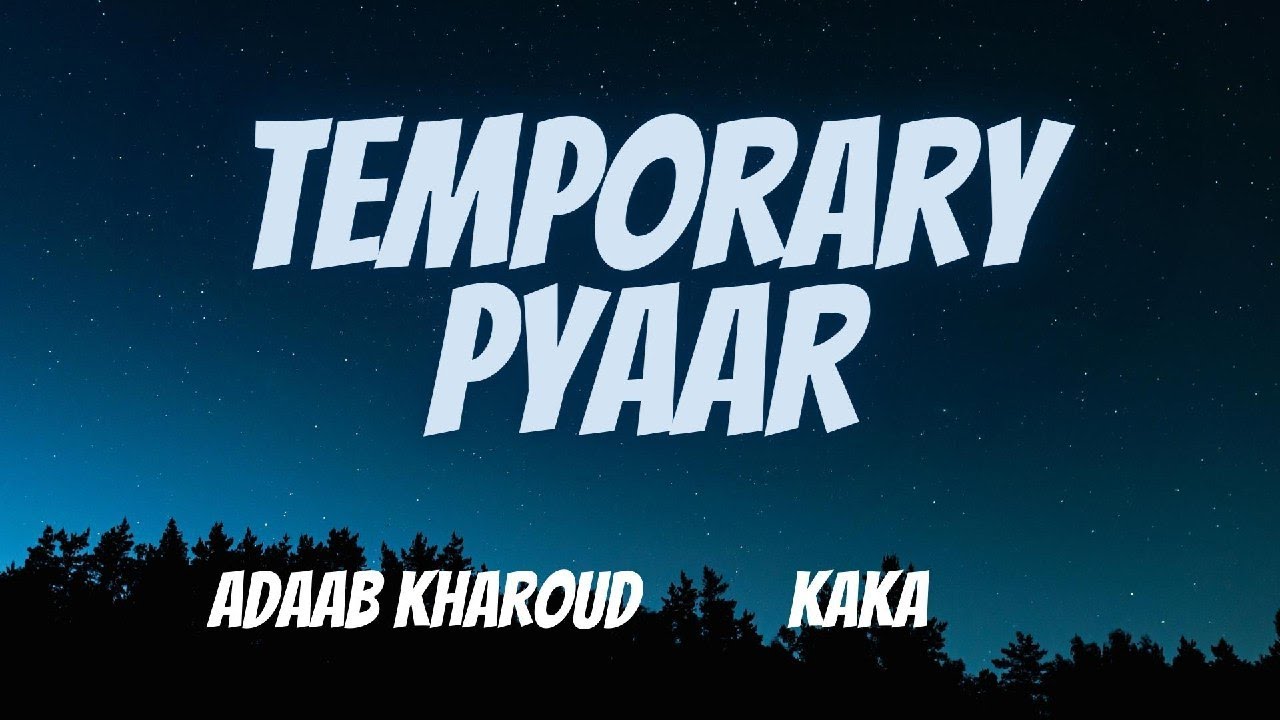 Temporary Pyaar (Lyrics) - Kaka