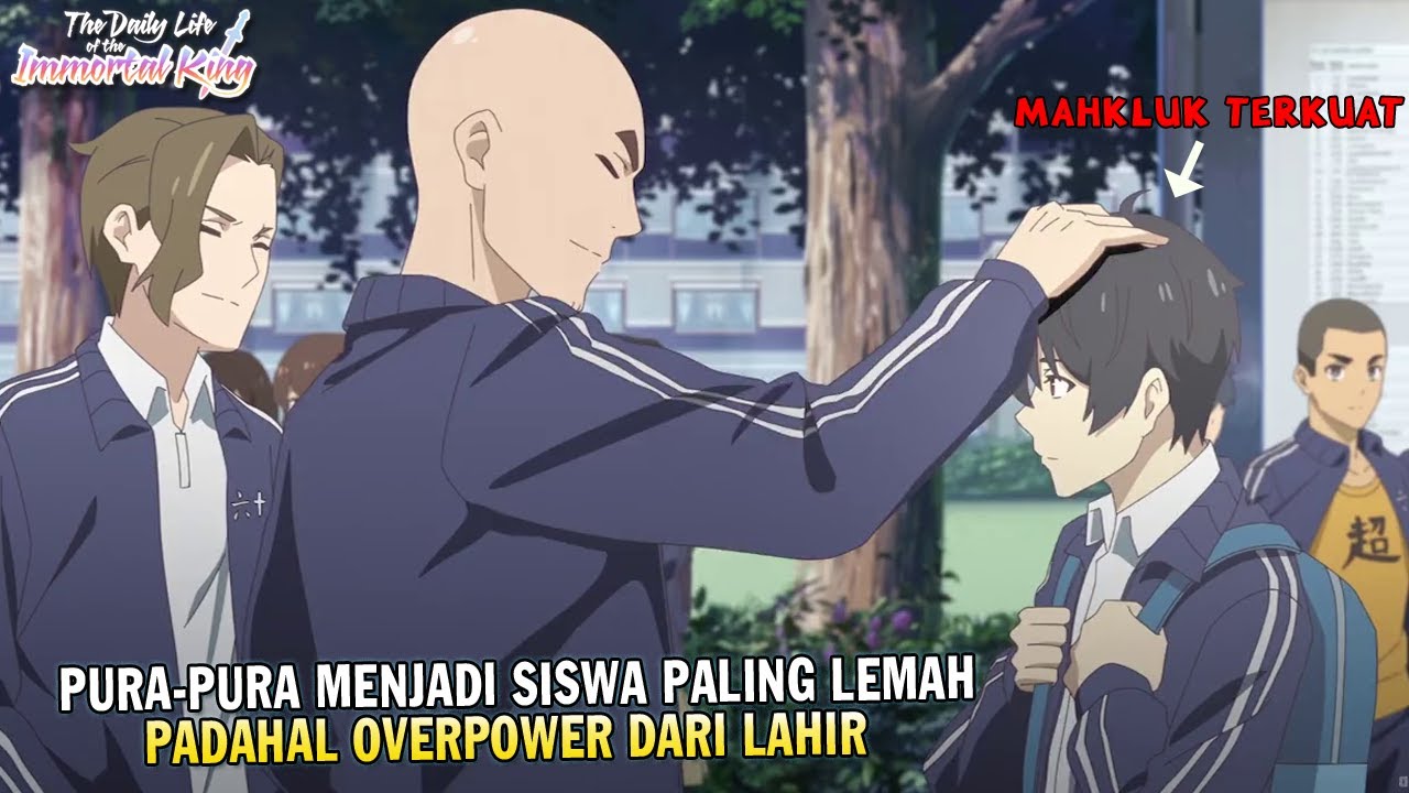 SEMUA MENGIRA DIA LEMAH PADAHAL YANG TERKUAT | Alur Cerita The Daily Life of the Immortal King S1