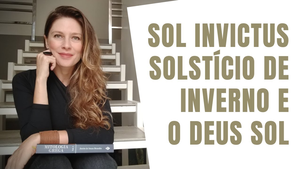 Sol Invictus, Solstício de Inverno e o Deus Sol 23.12.19