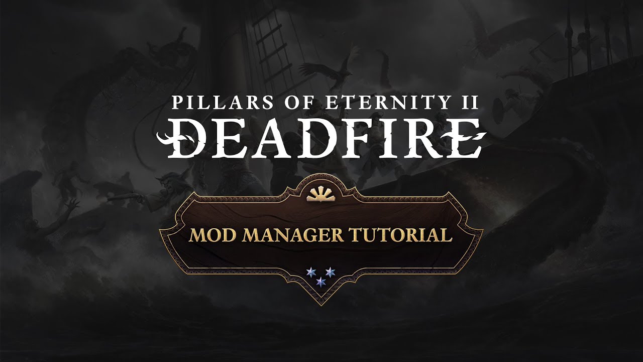 Pillars of Eternity II: Deadfire Mod Manager Tutorial