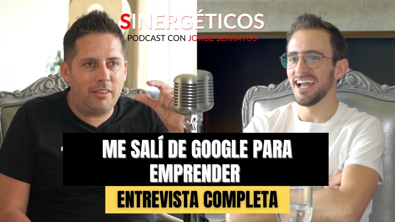 ME SALÍ DE GOOGLE PARA EMPRENDER | Juan Lombana | Sinergéticos Podcast #112