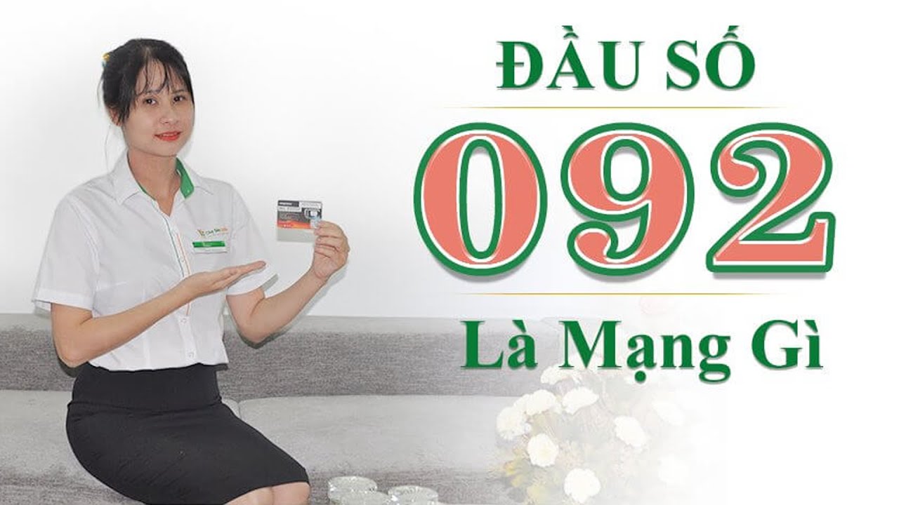 Giải đáp Đầu Số 092 Là Mạng Gì? Những Thông Tin Chính Xác 100% | Chợ sim 24h News