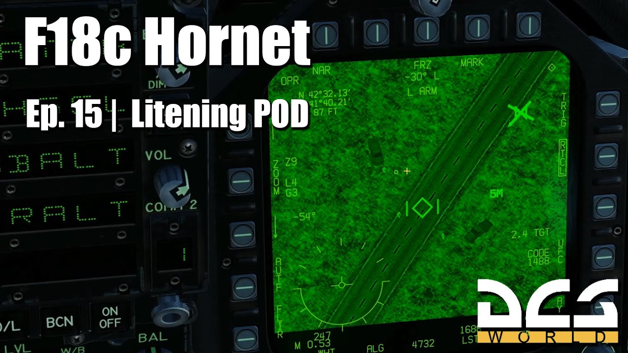DCS WORD - F18c Hornet | Episode #15 - Litening Pod ||