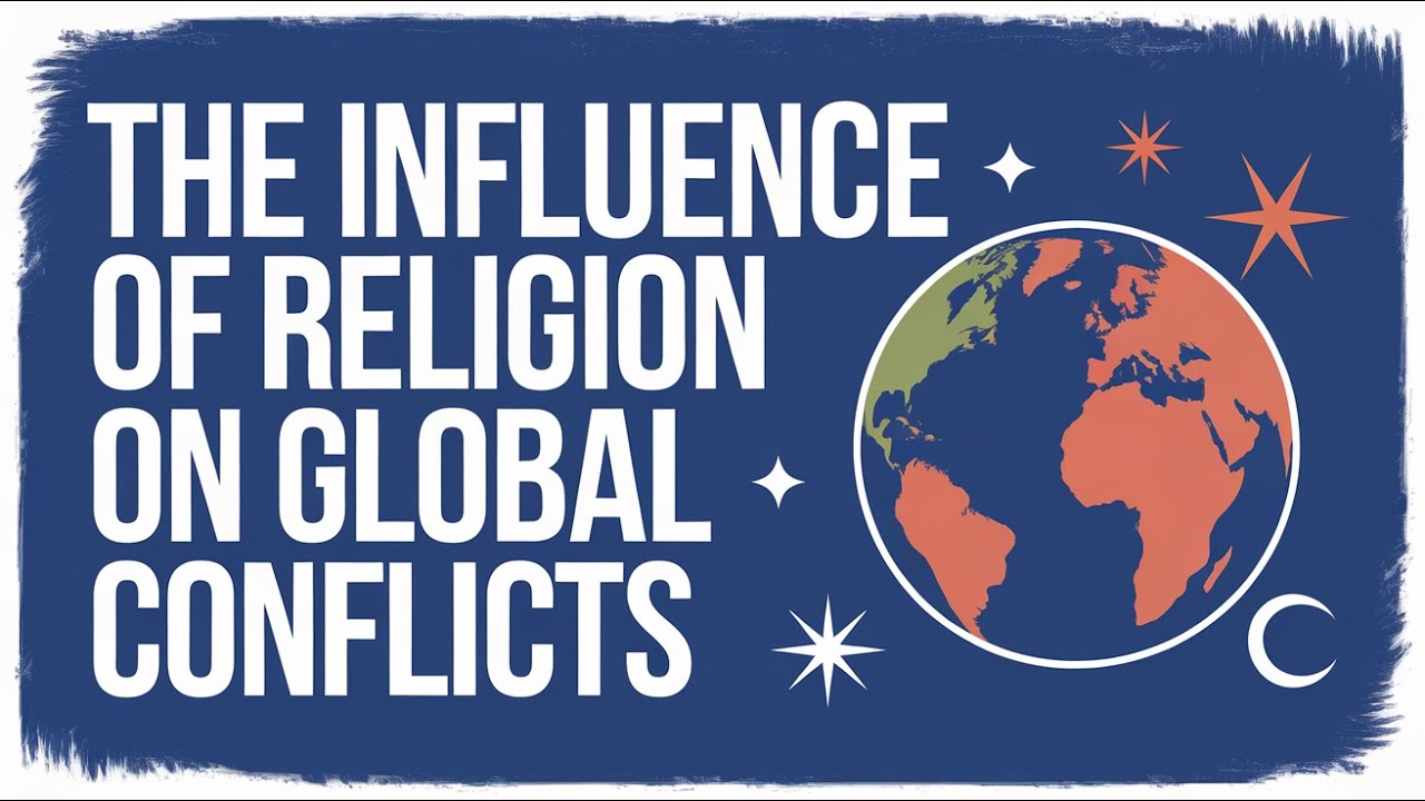 The Influence of Religion on Global Conflicts
