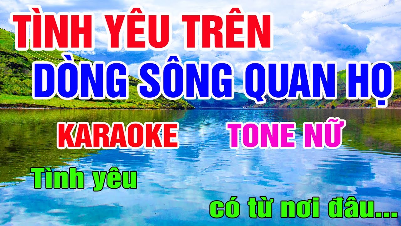 Tình Yêu Trên Dòng Sông Quan Họ Karaoke Tone Nữ Nhạc Sống gia huy karaoke
