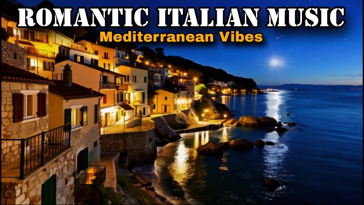 Romantic Italian Music at Sunset 🇮🇹 Soft Melodies & Mediterranean Vibes