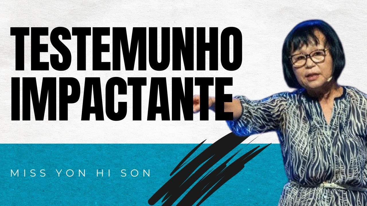 MISS  YON HI SON I TESTEMUNHO IMPACTANTE