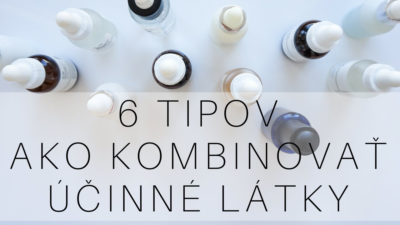 6 tipov ako kombinovať účinné látky