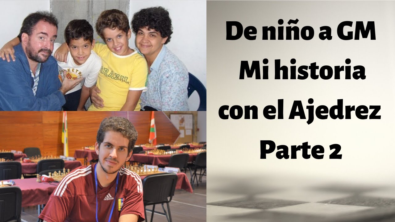 De Niño a Gran Maestro. Mi Historia con el Ajedrez. Parte 2