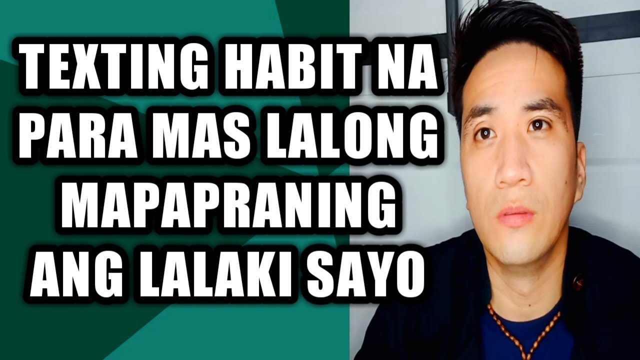 Texting habit na mas lalo kang hahabolin ng lalaki #249