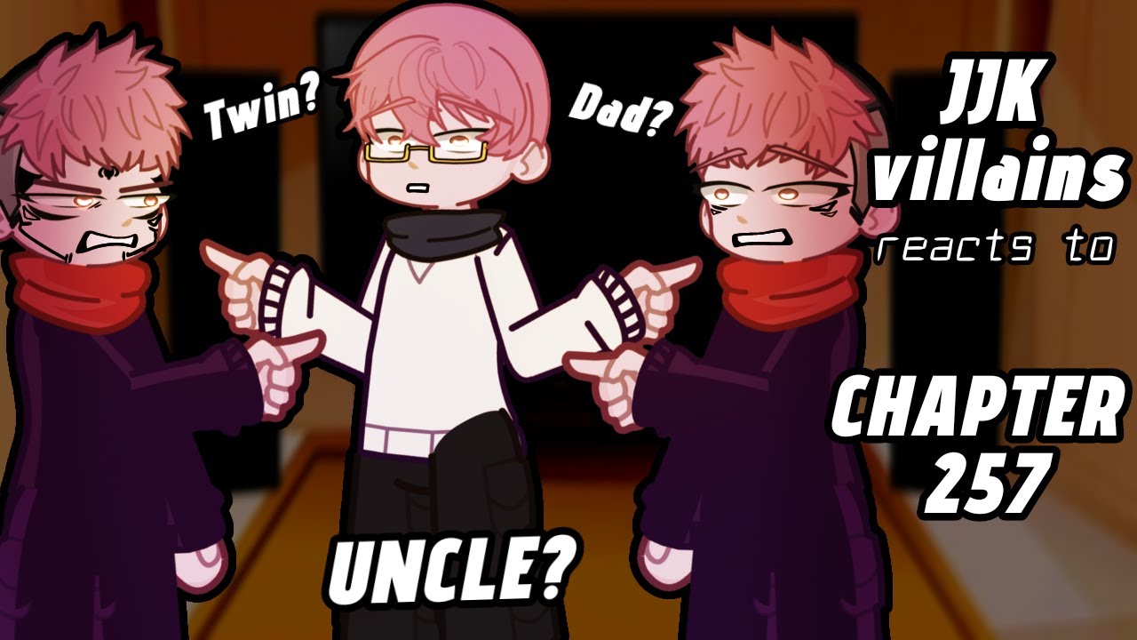 Jujitsu Kaisen Villains reacts to CHAPTER 257 SPOILERS ❤️🙏Gacha JJk reacts to Sukuna's twin