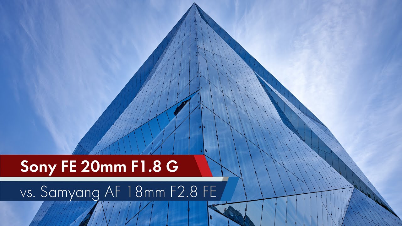 Sony FE 20mm F1.8 G vs. Samyang AF 18mm F2.8 FE | Weitwinkel-Duell am E-Mount [Deutsch]