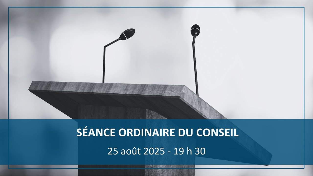 Séance du conseil – 25 août 2025 – 19 h 30