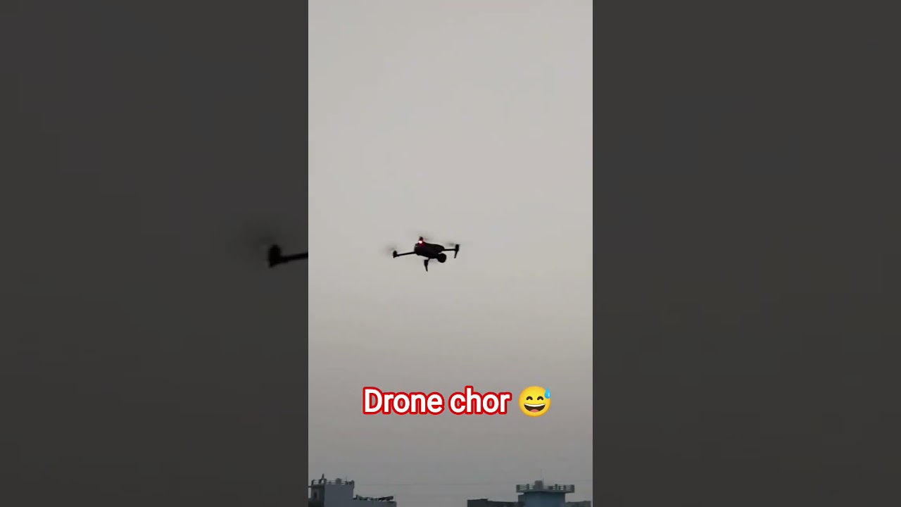 Drone CHOR 😅🙈. 
