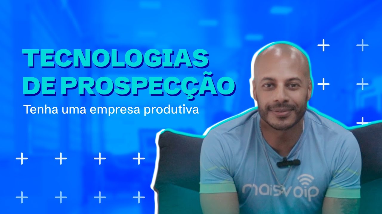 Tecnologias de prospecção, tenha uma empresa produtiva