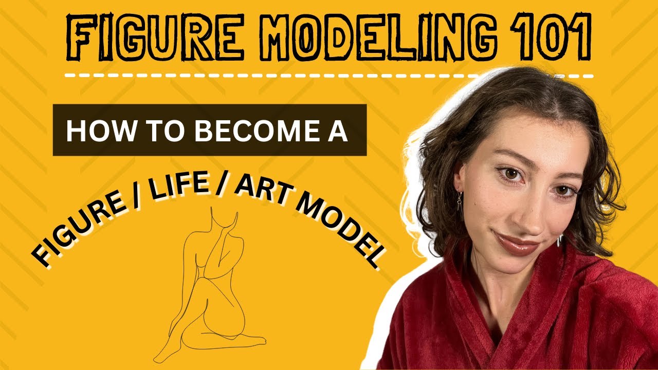 FIGURE MODELING 101: How to Start as a Figure / Life / Art Model | WHAT YOU NEED TO KNOW