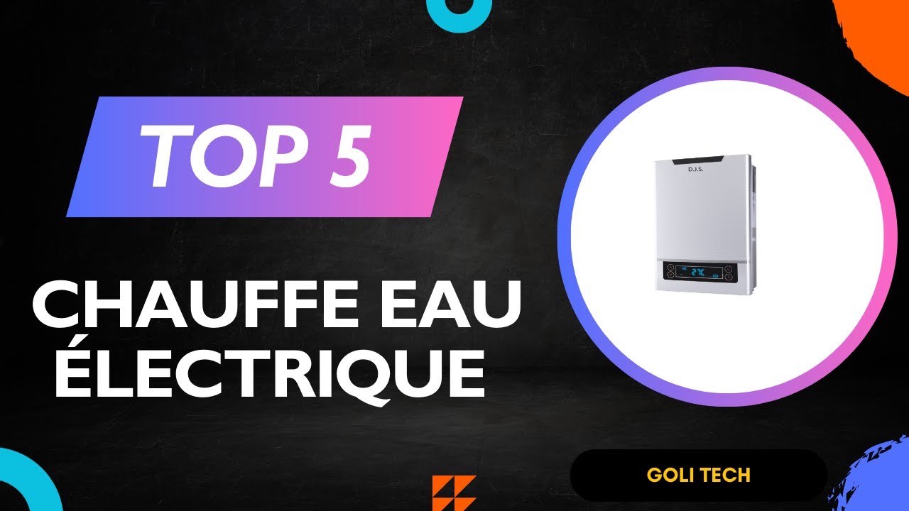 TOP 5 Meilleur Chauffe Eau &Eacute;lectrique  2026-Les Chauffe Eau &Eacute;lectrique  Comparatif&nbsp;&&nbsp;Test