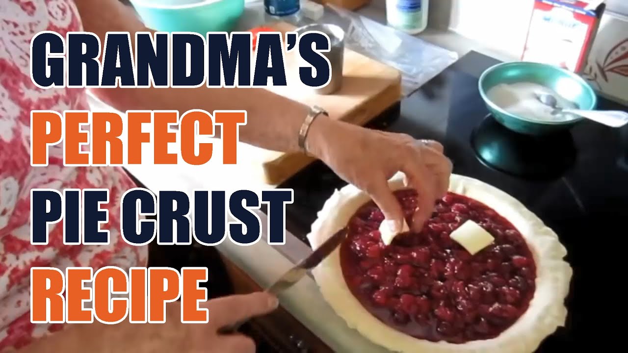 Grandma's Perfect Pie Crust Recipe