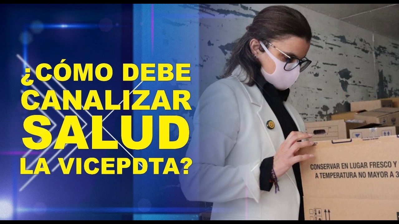 VASM - ¿Cómo debe canalizar SALUD la Vicepdta?