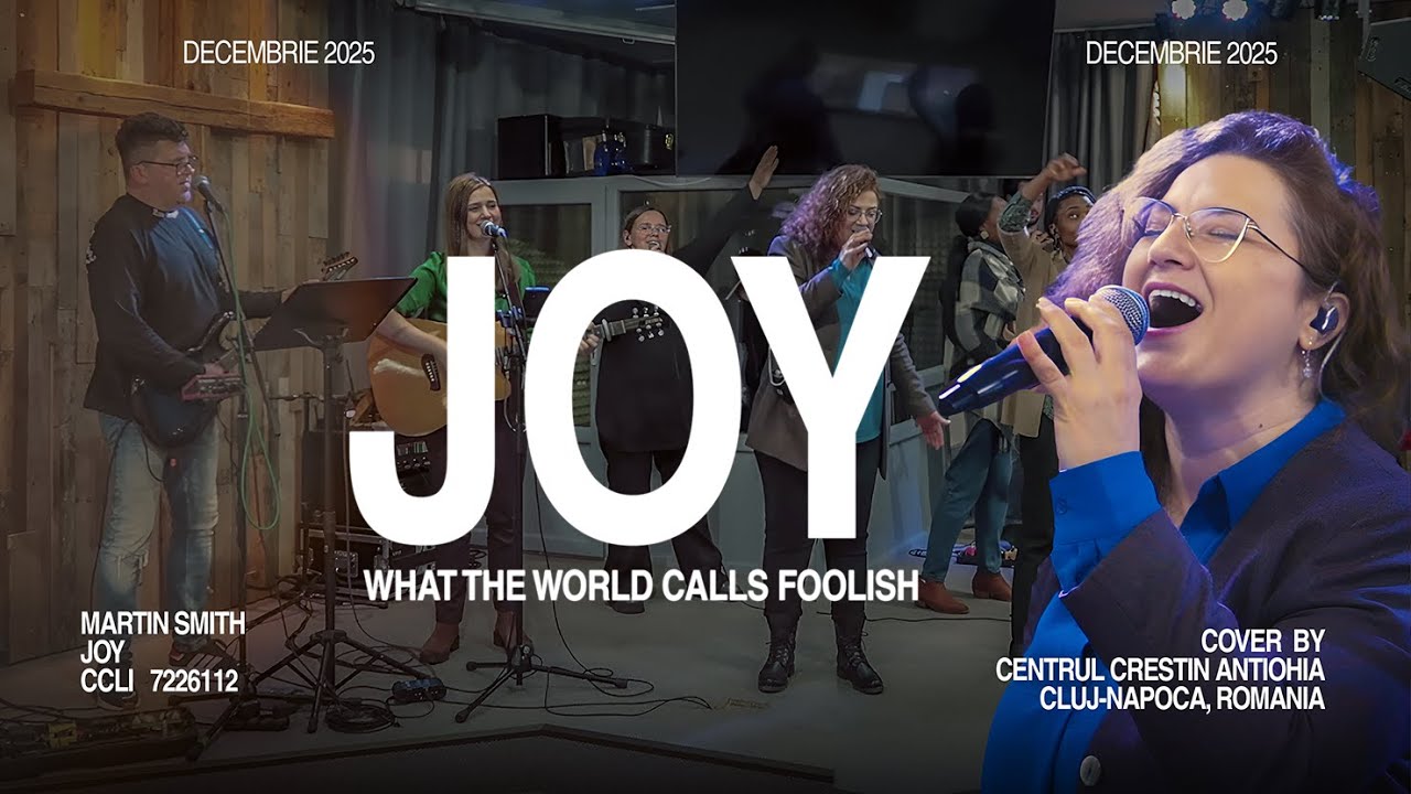 Joy (What The World Calls Foolish) Cover | Centrul Creștin Antiohia